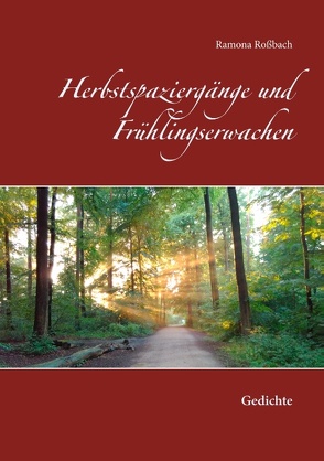 Herbstspaziergänge und Frühlingserwachen von Roßbach,  Ramona