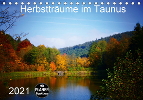 Herbstträume im Taunus (Tischkalender 2021 DIN A5 quer) von Schiller,  Petra