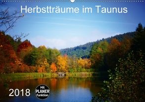 Herbstträume im Taunus (Wandkalender 2018 DIN A2 quer) von Schiller,  Petra