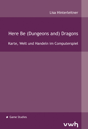 Here Be (Dungeons and) Dragons von Hinterleitner,  Lisa