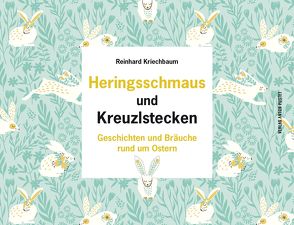 Heringsschmaus und Kreuzlstecken von Kriechbaum,  Reinhard