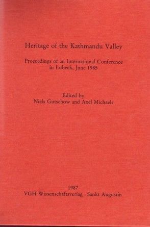 Heritage of the Kathmandu Valley von Gutschow,  Niels, Kölver,  Bernhard, Lienhard,  Siegfried, Michaels,  Axel