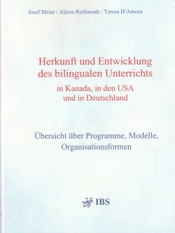 Herkunft und Entwicklung des bilingualen Unterrichts in Kanada, in den USA und in Deutschland von D’Amora,  Teresa, Meier,  Josef, Reifenrath,  Aileen