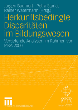 Herkunftsbedingte Disparitäten im Bildungswesen: Differenzielle Bildungsprozesse und Probleme der Verteilungsgerechtigkeit von Baumert,  Jürgen, Stanat,  Petra, Watermann,  Rainer