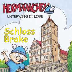 Hermännchen unterwegs in Lippe – Teil 7: Schloss Brake von Hütte,  Manfred, Schäferjohann,  Marc