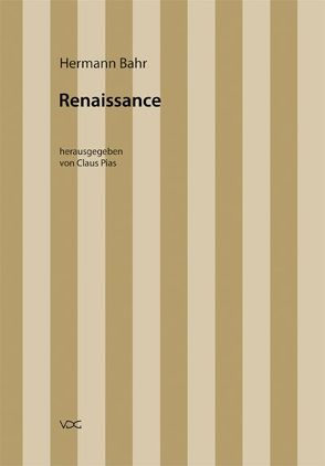 Hermann Bahr / Renaissance von Bahr,  Hermann, Pias,  Claus