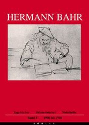 Hermann Bahr. Tagebücher, Skizzenbücher, Notizhefte / Hermann Bahr von Csáky,  Moritz, Ifkovits,  Kurt, Mayerhofer,  Lukas