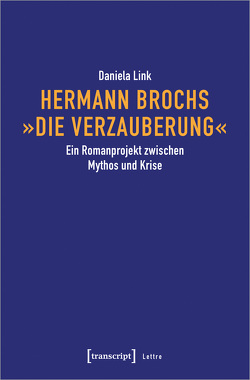 Hermann Brochs »Die Verzauberung« von Link,  Daniela
