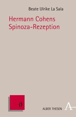 Hermann Cohens Spinoza-Rezeption von LaSala,  Beate Ulrike