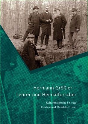 Hermann Größler – Lehrer und Heimatforscher von Knape,  Rosemarie, Meller,  Harald