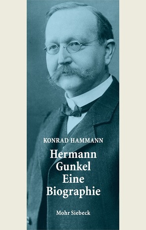Hermann Gunkel – Eine Biographie von Hammann,  Konrad