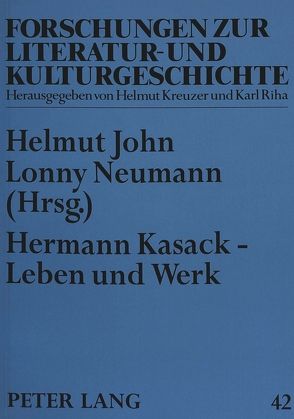 Hermann Kasack – Leben und Werk von John,  Helmut, Neumann,  Lonny