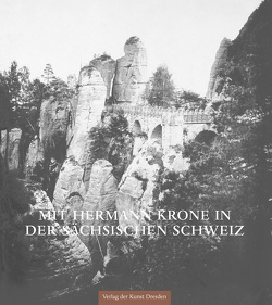 Mit Hermann Krone in der Sächsischen Schweiz von Buder,  Martina
