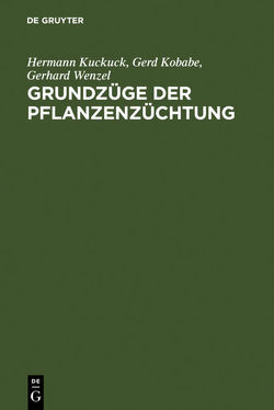 Hermann Kuckuck: Pflanzenzüchtung / Grundzüge der Pflanzenzüchtung von Kobabe,  Gerd, Kuckuck,  Hermann, Wenzel,  Gerhard