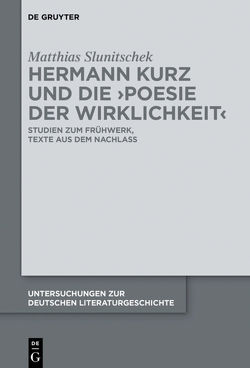 Hermann Kurz und die ‚Poesie der Wirklichkeit‘ von Slunitschek,  Matthias