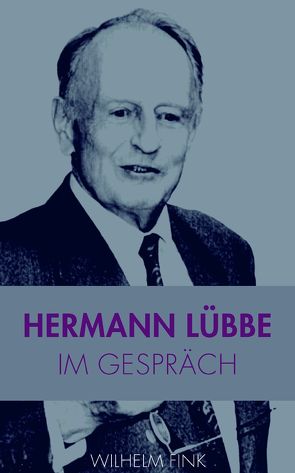 Hermann Lübbe im Gespräch von Lübbe,  Hermann
