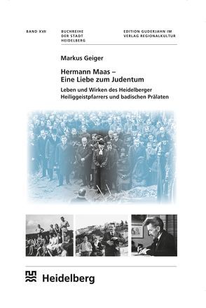 Hermann Maas – Eine Liebe zum Judentum von Blum,  Peter, Geiger,  Markus