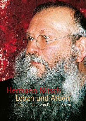 Hermann Nitsch – Leben und Arbeit von Danielle,  Spera