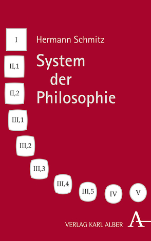 Hermann Schmitz, System der Philosophie von Schmitz,  Hermann