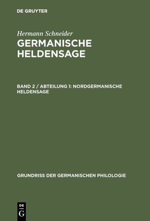 Hermann Schneider: Germanische Heldensage / Nordgermanische Heldensage von Schneider,  Hermann