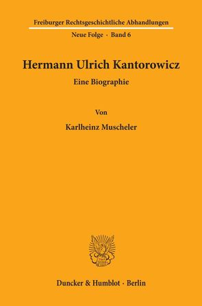 Hermann Ulrich Kantorowicz. von Muscheler,  Karlheinz