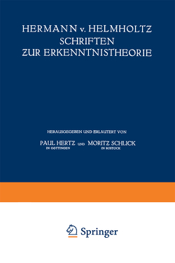 Hermann v. Helmholtz Schriften zur Erkenntnistheorie von Hertz,  Paul, Schlick,  Moritz, von Helmholtz,  Hermann