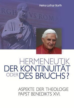 Hermeneutik der Kontinuität oder des Bruchs? von Barth,  Heinz-Lothar