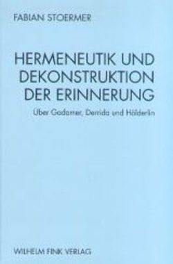 Hermeneutik und Dekonstruktion der Erinnerung von Stoermer,  Fabian
