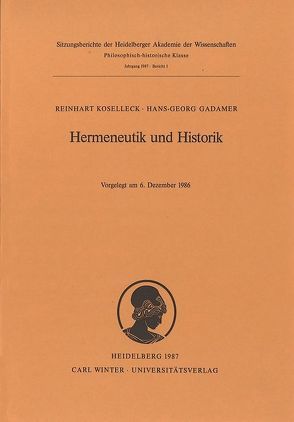 Hermeneutik und Historik von Gadamer,  Hans-Georg, Koselleck,  Reinhart