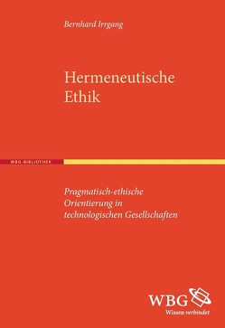 Hermeneutische Ethik von Irrgang,  Bernhard
