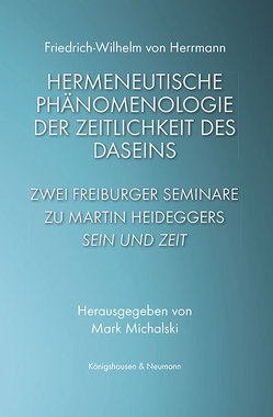 Hermeneutische Phänomenologie der Zeitlichkeit des Daseins von Herrmann,  Friedrich-Wilhelm von, Michalski,  Mark