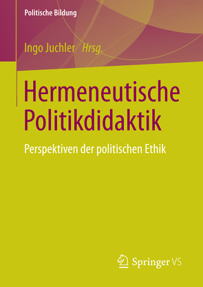 Hermeneutische Politikdidaktik von Juchler,  Ingo