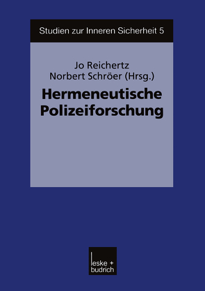 Hermeneutische Polizeiforschung von Reichertz,  Jo, Schröer,  Norbert