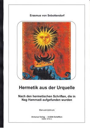 Hermetik aus der Urquelle von Mag. Sebottendorf,  Erasmus von