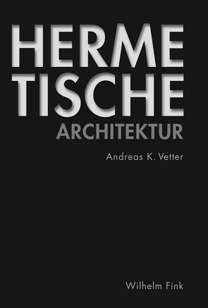 Hermetische Architektur von Vetter,  Andreas K
