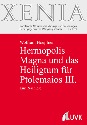 Hermopolis Magna und das Heiligtum für Ptolemaios III. von Hoepfner,  Wolfram