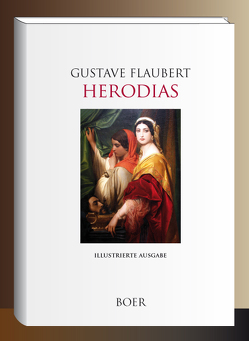 Herodias von Bussière,  Gaston, Flaubert,  Gustave, Hardt,  Ernst