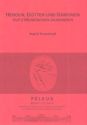 Heroen, Götter und Dämonen auf etruskischen Skarabäen von Krauskopf,  Ingrid