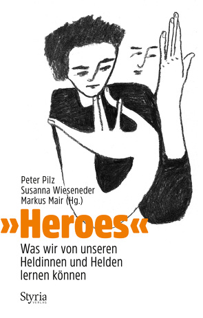 »Heroes« von Mair,  Markus, Pilz,  Peter, Wieseneder,  Susanna