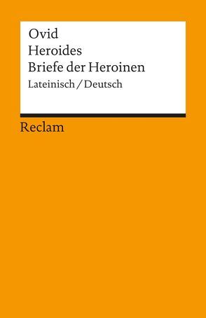Heroides /Briefe der Heroinen von Hoffmann,  Detlev, Ovid, Schliebitz,  Christoph, Stocker,  Hermann