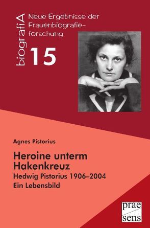 Heroine unterm Hakenkreuz von Pistorius,  Agnes