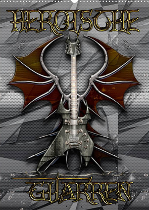 Heroische Gitarren (Wandkalender 2023 DIN A2 hoch) von Bluesax