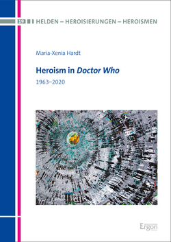 Heroism in Doctor Who von Hardt,  Maria-Xenia