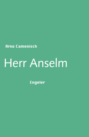Herr Anselm von Camenisch,  Arno