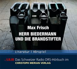 Herr Biedermann und die Brandstifter von Aeberhard,  Susi, Binz,  Paul F, Frisch,  Max, Kretzer,  Fred, Rottsieper,  Wolfgang, Rudolph,  Gertrud, Winkelmann,  Helmut