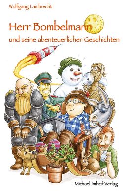 Herr Bombelmann und seine abenteuerlichen Geschichten von Lambrecht,  Wolfgang, Lohausen,  Dennis