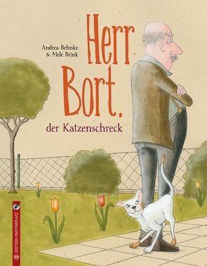 Herr Bort, der Katzenschreck von Behnke,  Andrea, Brink,  Mele