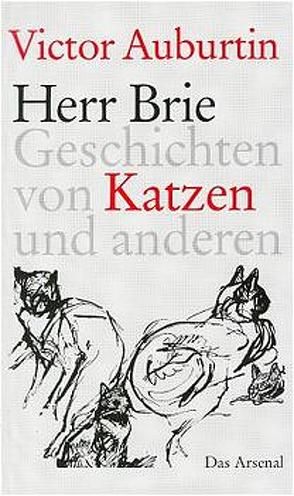 Herr Brie oder Katzen und andere von Auburtin,  Victor, Moses-Krause,  Peter, Steinlen,  Théophile-Alexandre