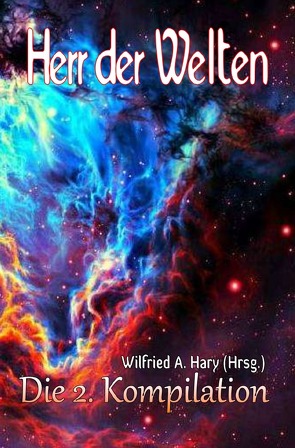 HERR DER WELTEN Kompilation / HERR DER WELTEN: Die 2. Kompilation von Hary,  Wilfried A.