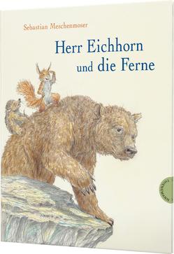 Herr Eichhorn und die Ferne von Meschenmoser,  Sebastian